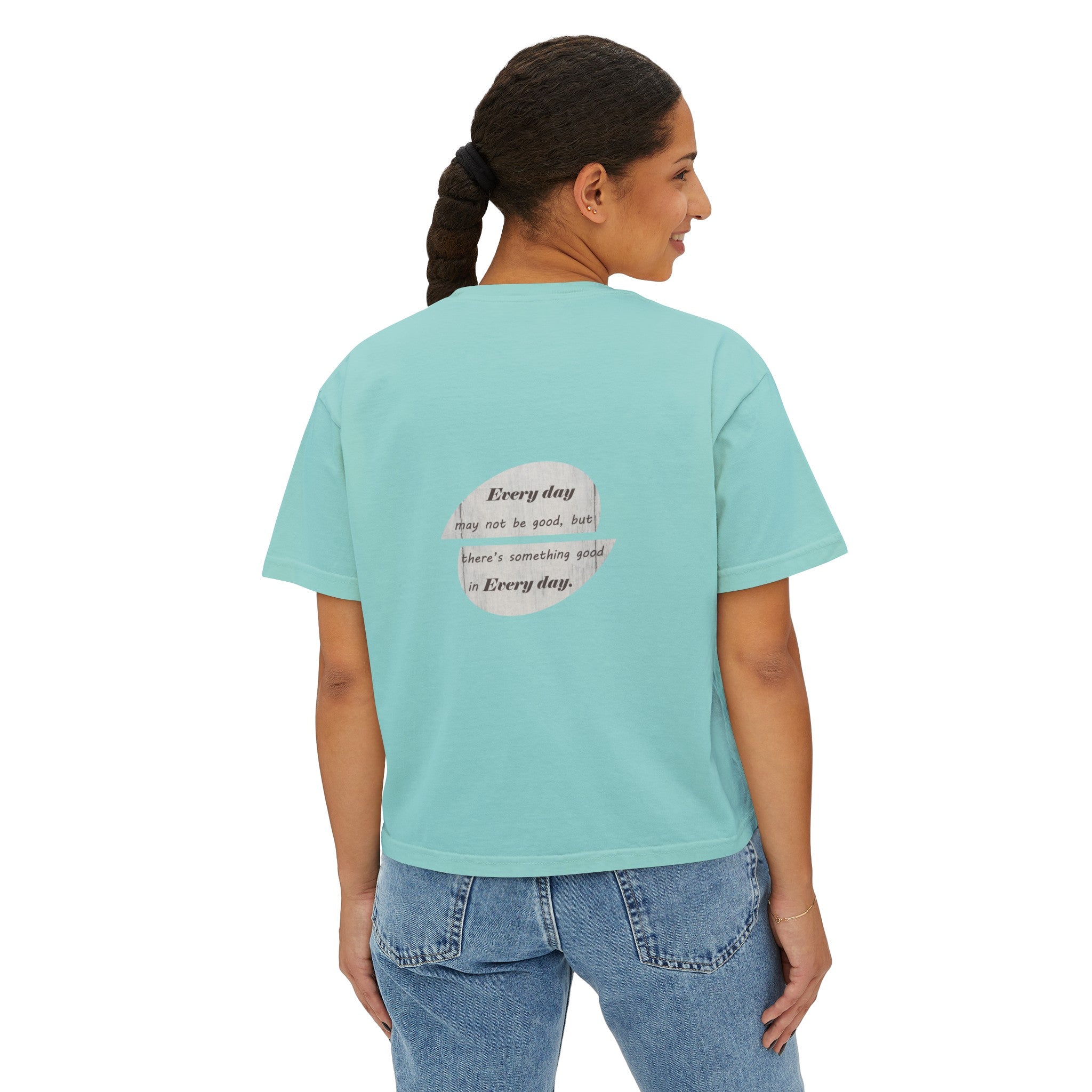Women's Boxy Tee with Back Print - There's Something Good In Every Day