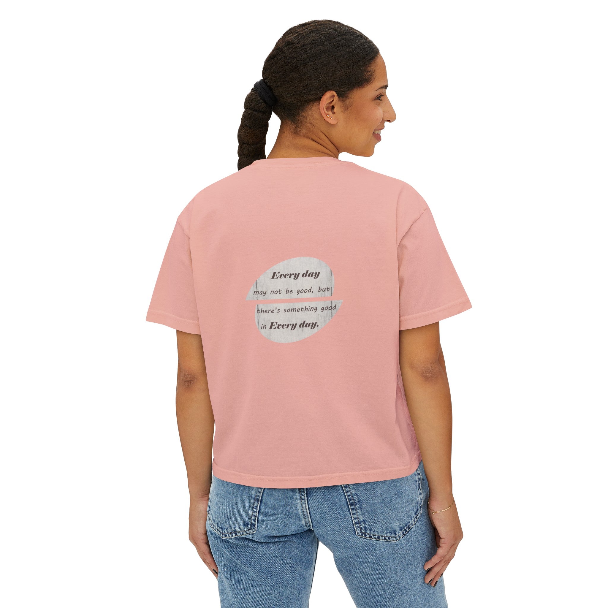 Women's Boxy Tee with Back Print - There's Something Good In Every Day