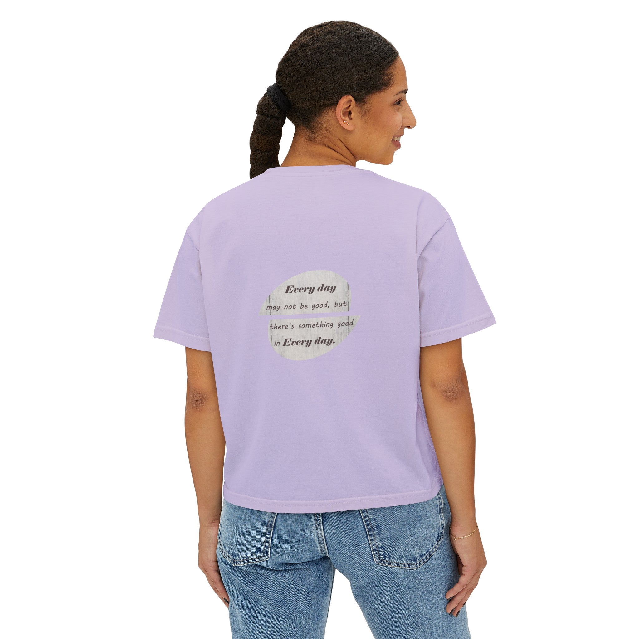 Women's Boxy Tee with Back Print - There's Something Good In Every Day